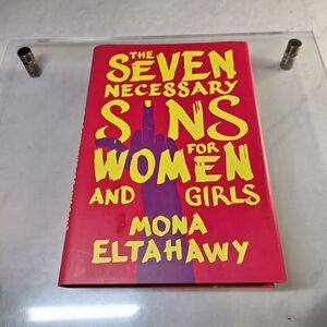 The Seven Necessary Sins for Women and Girls by Eltahawy, Mona , hardcover